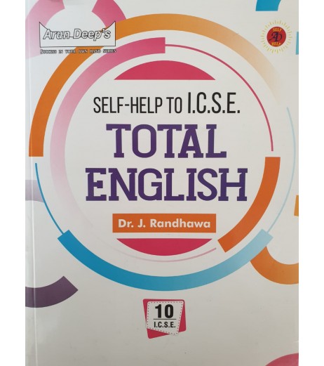 Arun Deep's Self-Help to I.C.S.E. Total English Class 10 by Dr,J Randhawa